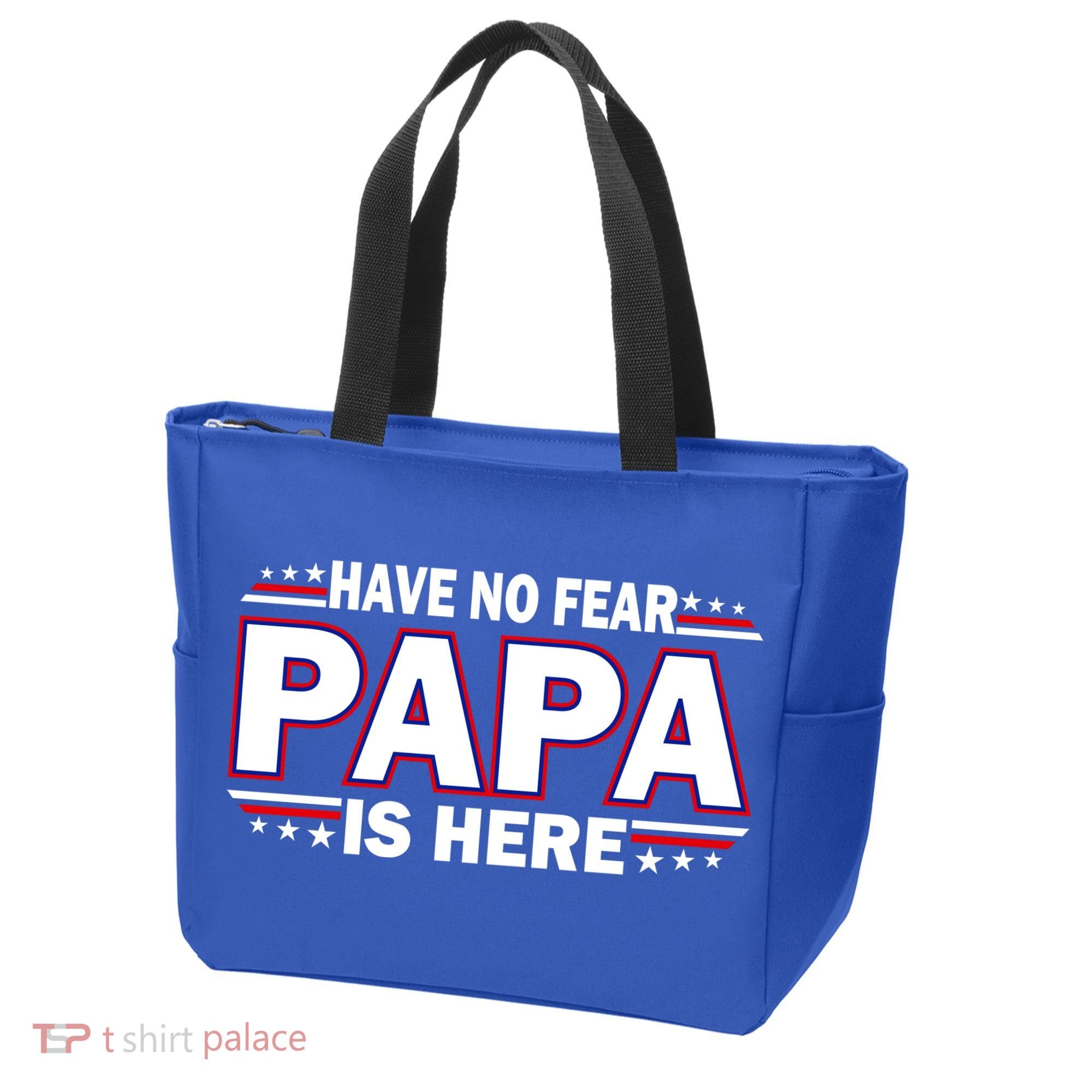 Have No Fear Papa Is Here Tote Bag