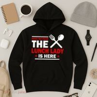 Have No Fear The Lunch Lady Is Here Hoodie thumb 3