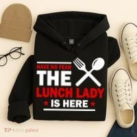 Have No Fear The Lunch Lady Is Here Hoodie thumb 4