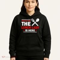 Have No Fear The Lunch Lady Is Here Hoodie thumb 5