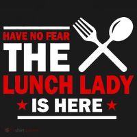 Have No Fear The Lunch Lady Is Here Long Sleeve Shirt thumb 2