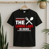 Have No Fear The Lunch Lady Is Here T-Shirt thumb 2
