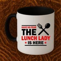 Have No Fear The Lunch Lady Is Here Coffee Mug thumb 2