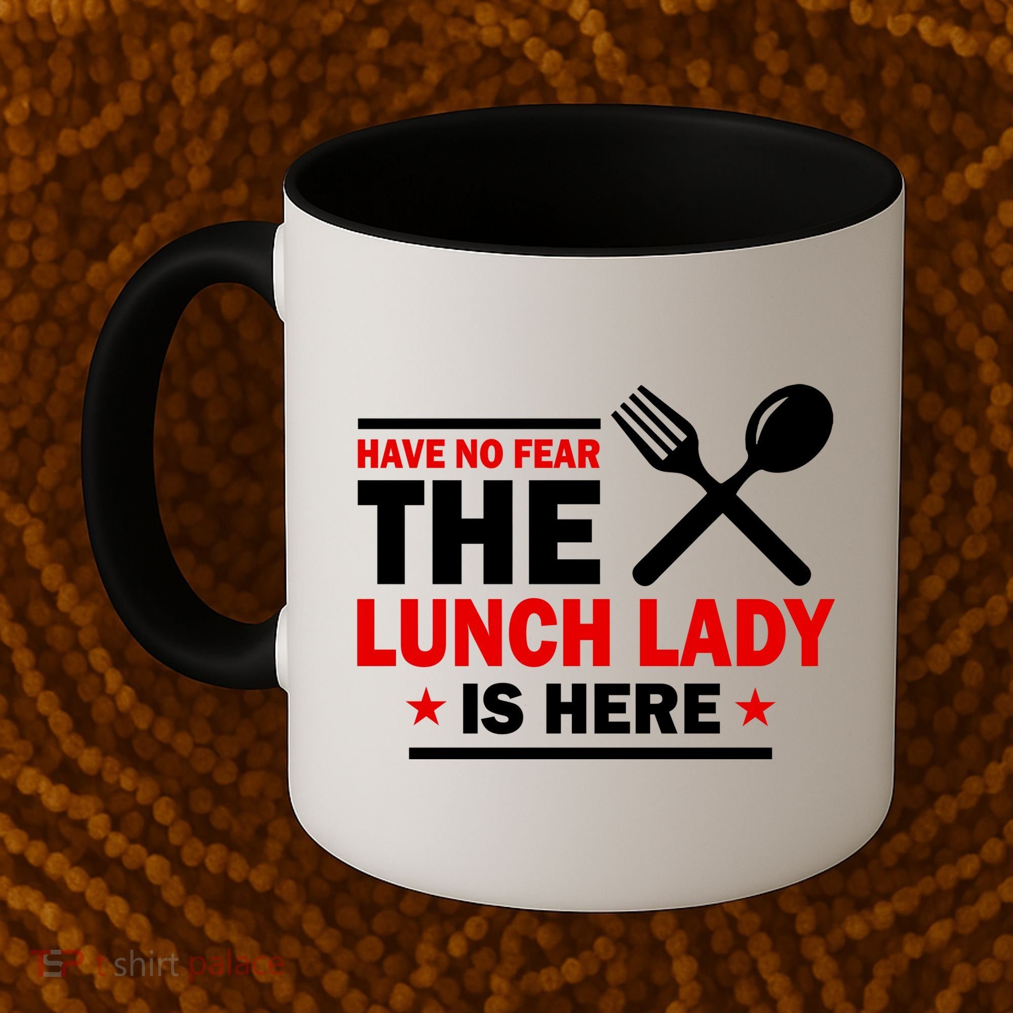 Have No Fear The Lunch Lady Is Here Coffee Mug