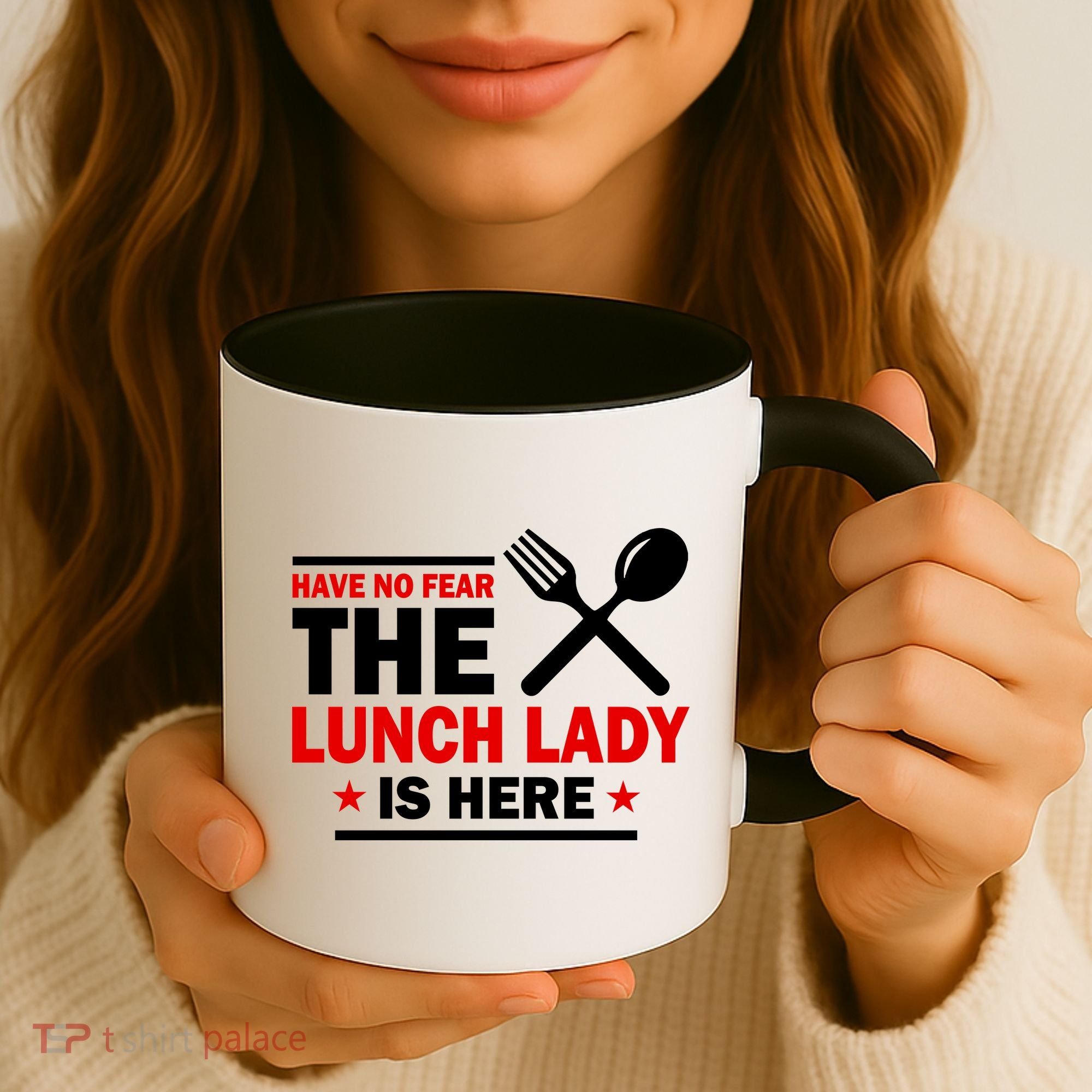 Have No Fear The Lunch Lady Is Here Coffee Mug