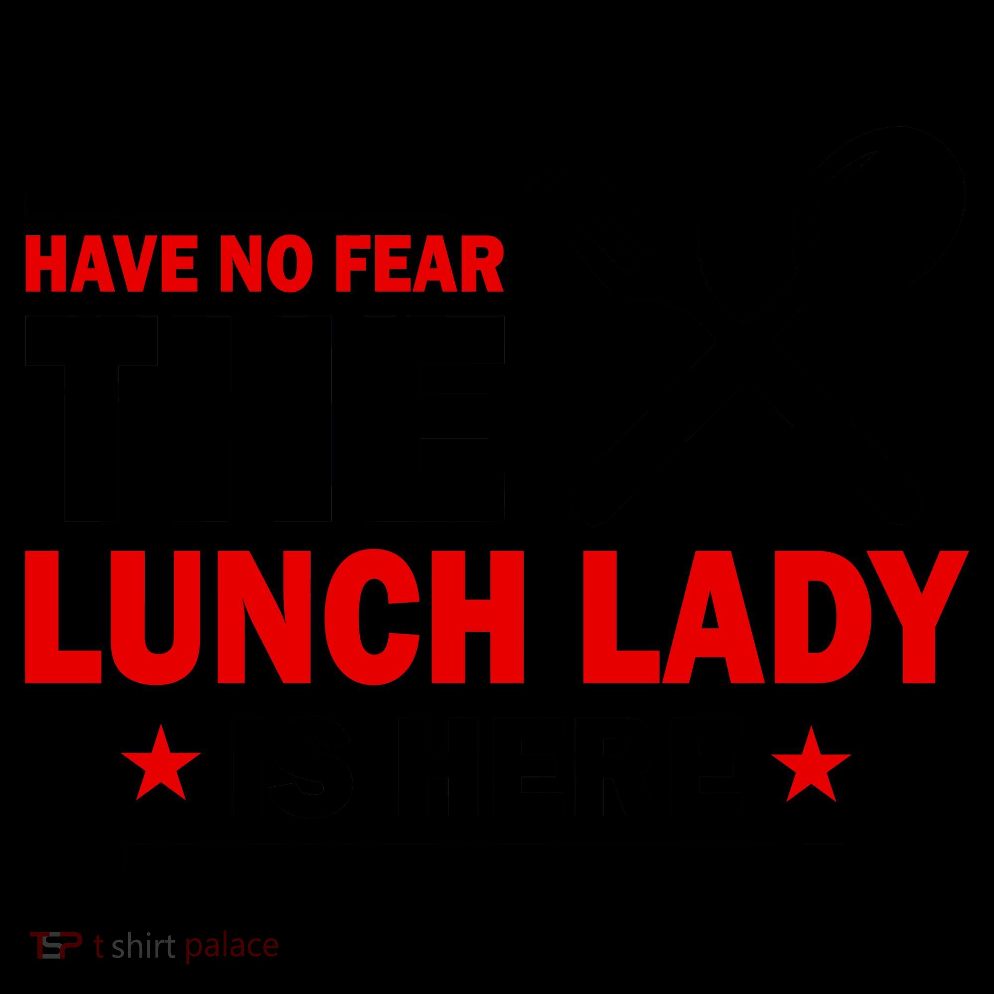 Have No Fear The Lunch Lady Is Here Coffee Mug
