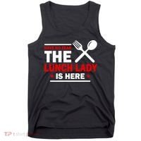 Have No Fear The Lunch Lady Is Here Tank Top thumb 0