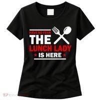 Have No Fear The Lunch Lady Is Here Women's T-Shirt thumb 0