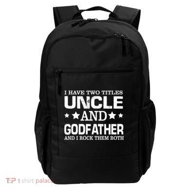 Have Two Titles Uncle And Godfather I Rock Them Both Backpack