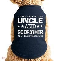 Have Two Titles Uncle And Godfather I Rock Them Both Doggie Tank thumb 0