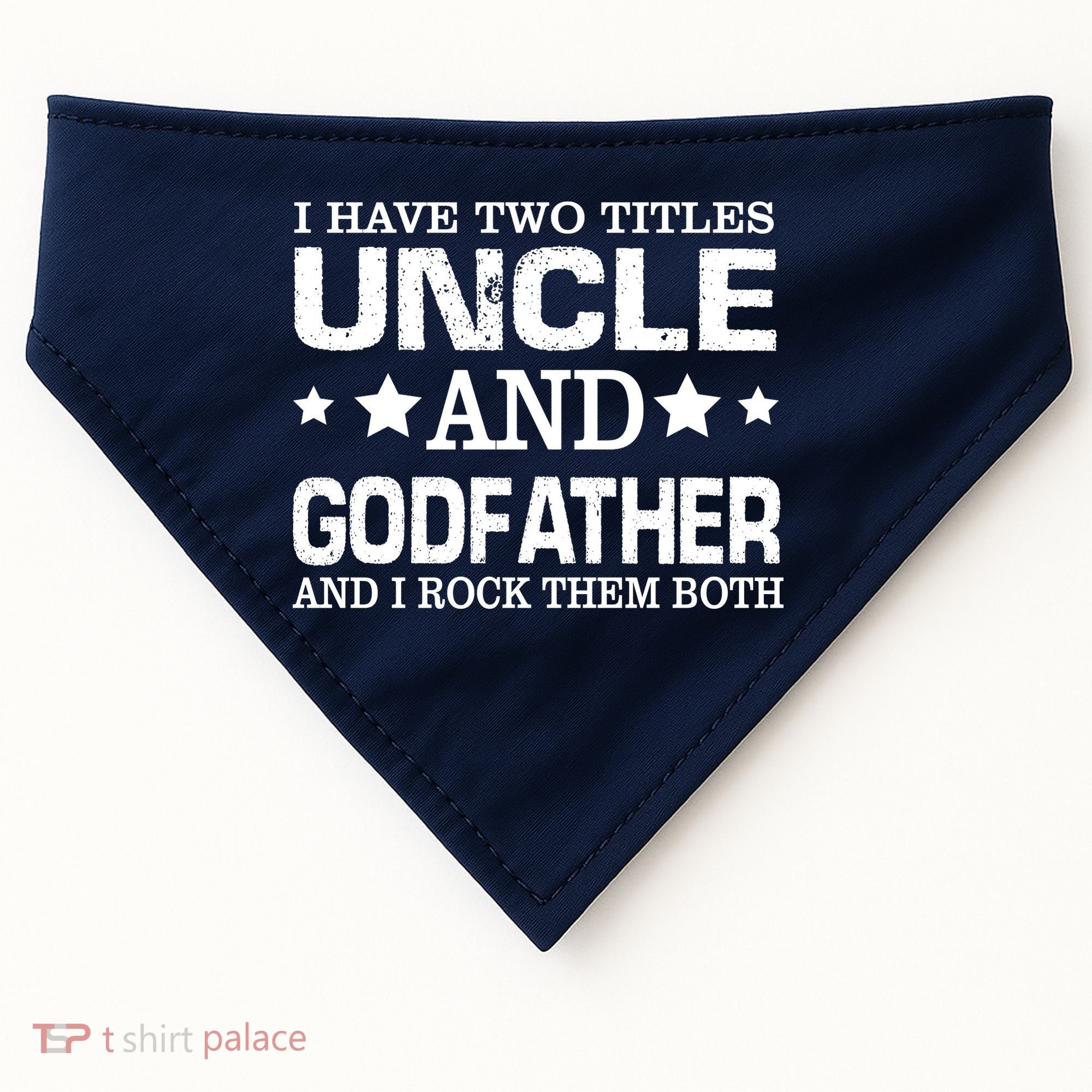 Have Two Titles Uncle And Godfather I Rock Them Both USA-Made Doggie Bandana