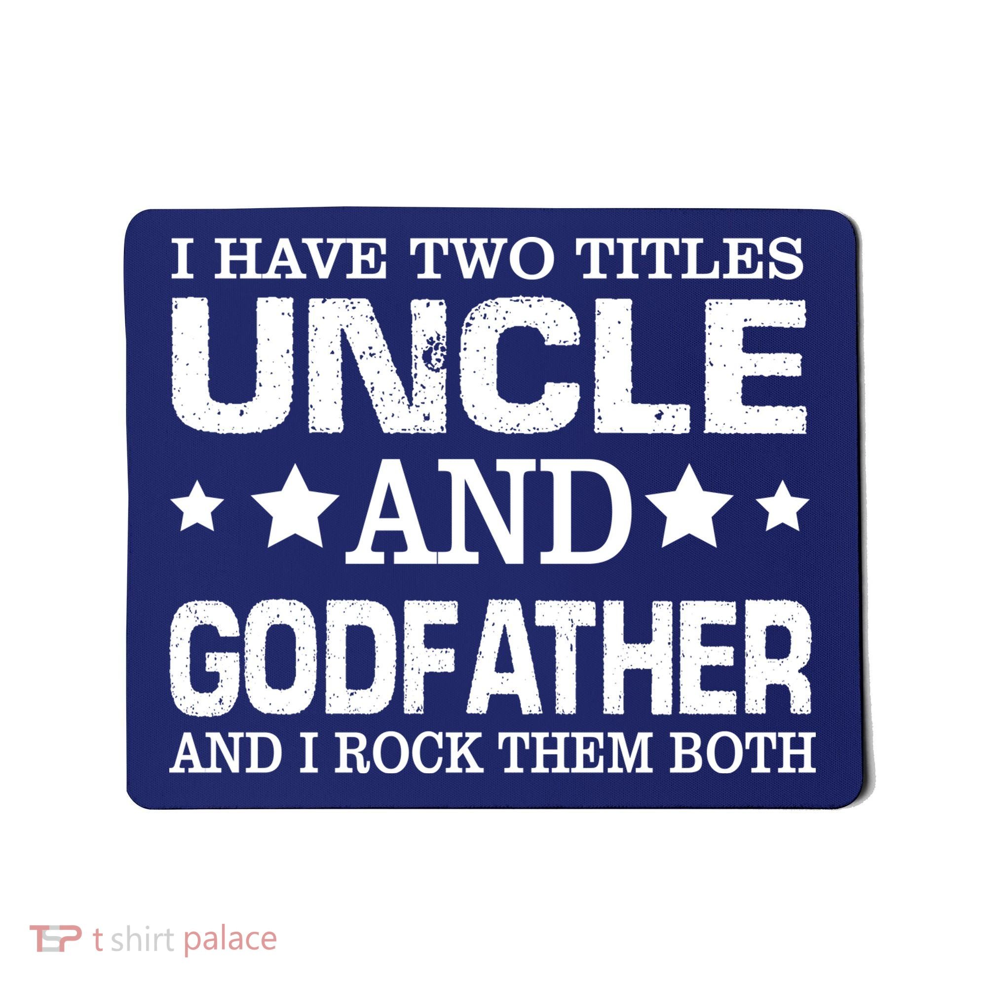 Have Two Titles Uncle And Godfather I Rock Them Both Mousepad