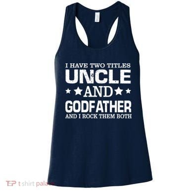 Have Two Titles Uncle And Godfather I Rock Them Both Women's Tank Top