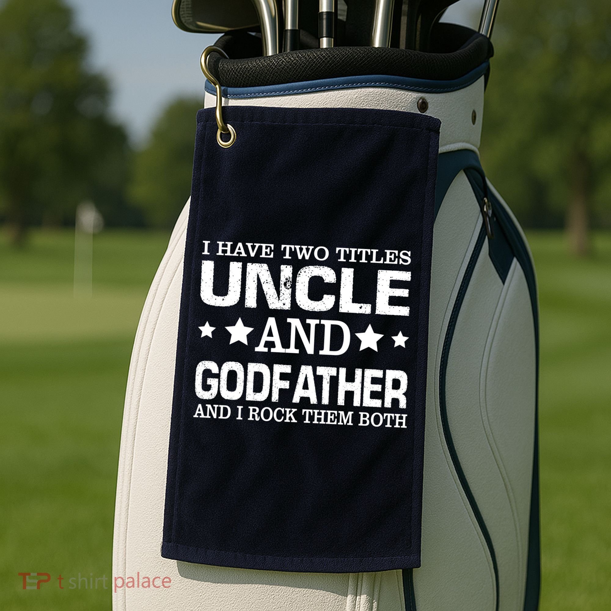 Have Two Titles Uncle And Godfather I Rock Them Both Golf Towel