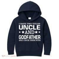 Have Two Titles Uncle And Godfather I Rock Them Both Kids Hoodie thumb 0