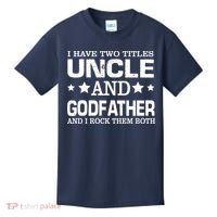 Have Two Titles Uncle And Godfather I Rock Them Both Kids T-Shirt thumb 0