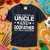 Have Two Titles Uncle And Godfather I Rock Them Both Kids T-Shirt thumb 3