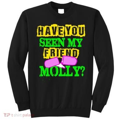 Have You Seen My Friend Molly Sweatshirt