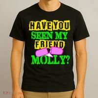 Have You Seen My Friend Molly T-Shirt thumb 3