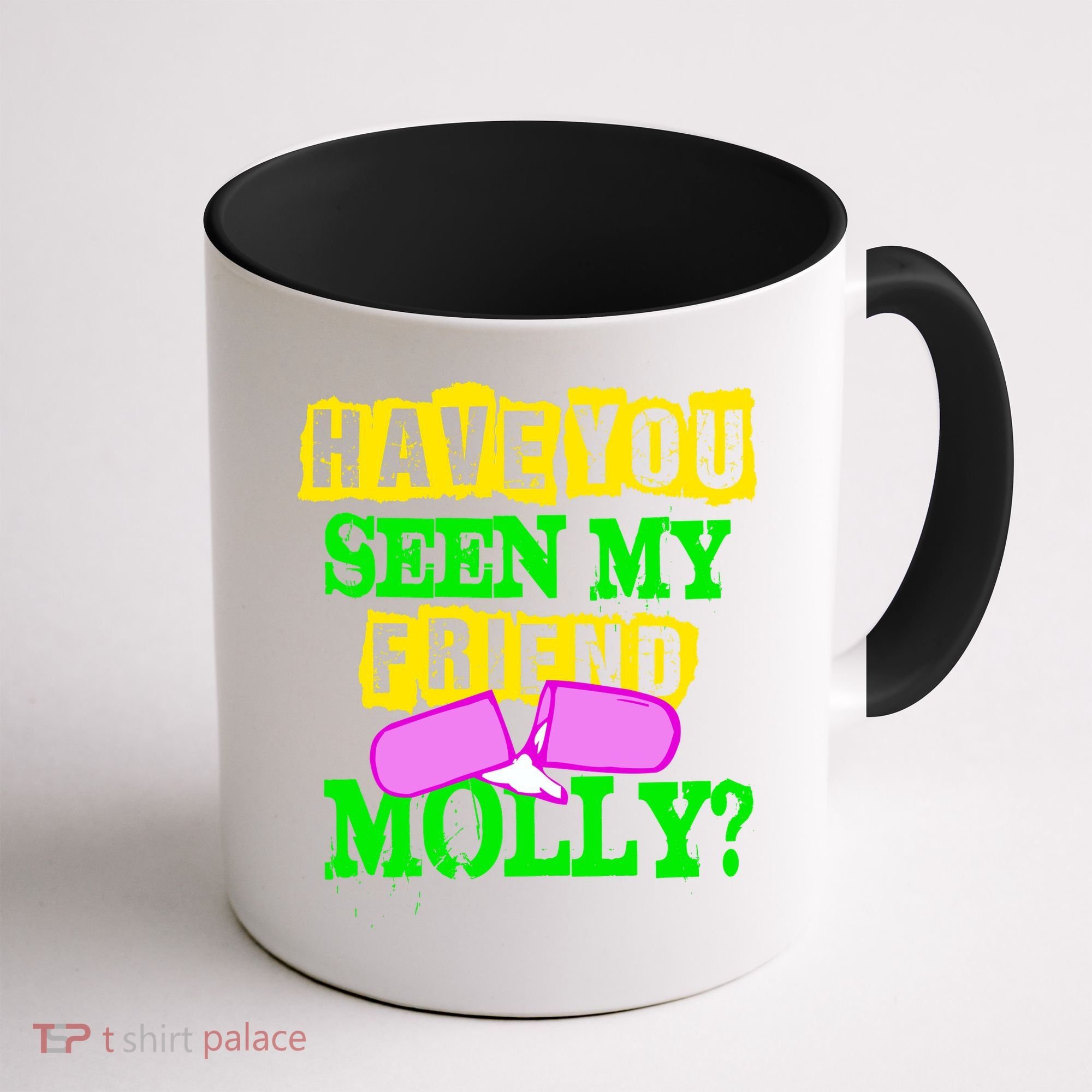 Have You Seen My Friend Molly Coffee Mug