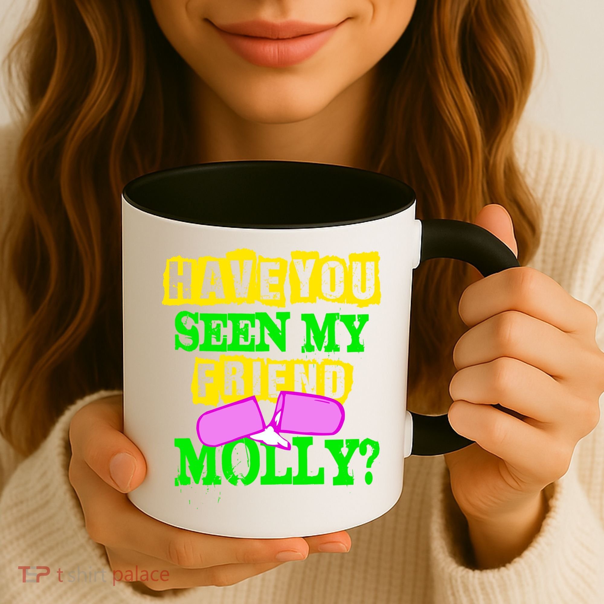 Have You Seen My Friend Molly Coffee Mug