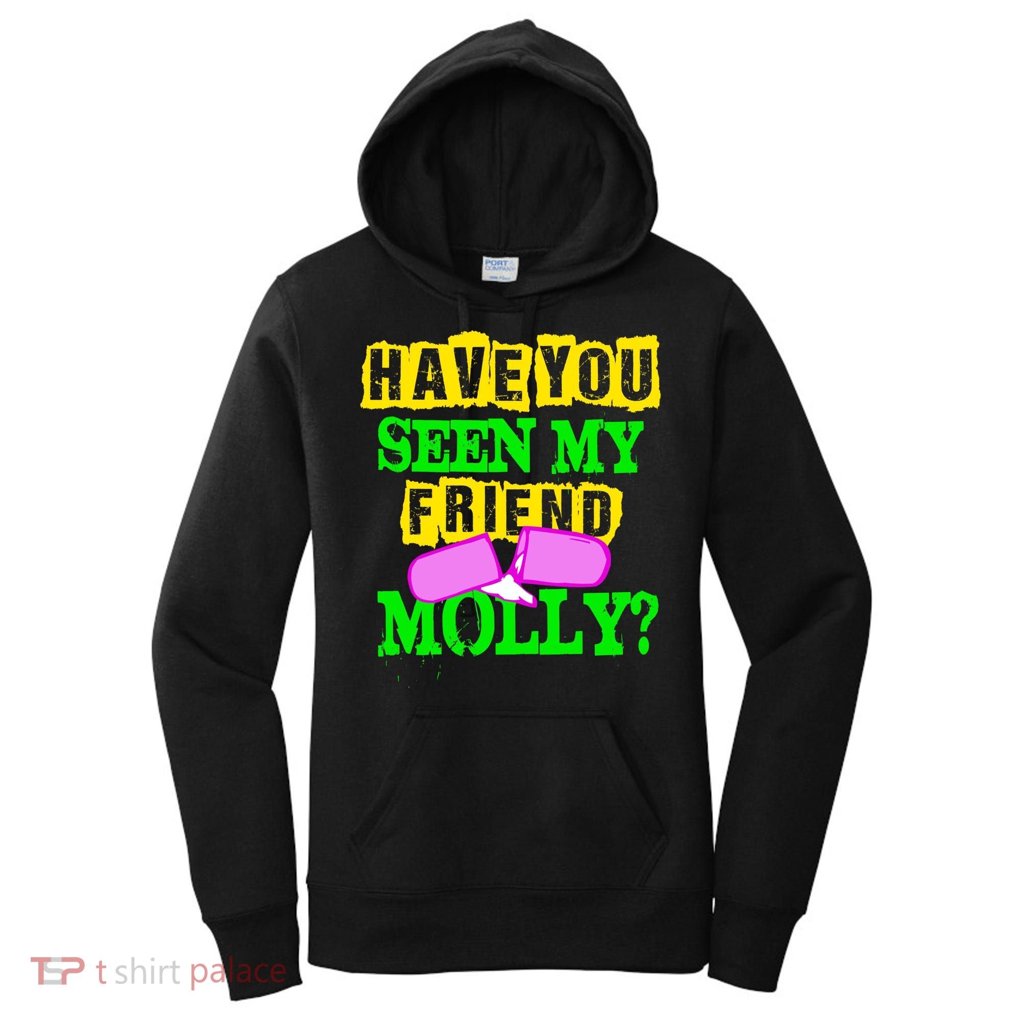Have You Seen My Friend Molly Women's Hoodie