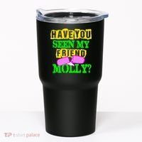 Have You Seen My Friend Molly Tumbler thumb 0