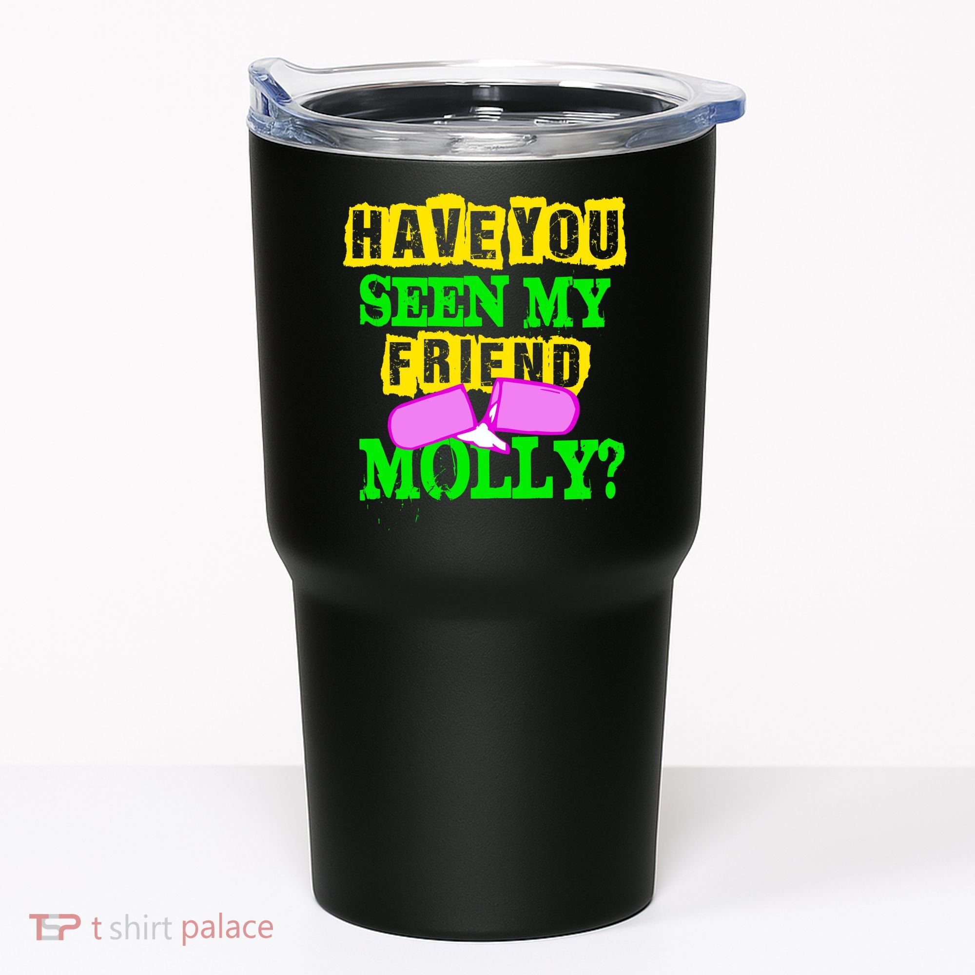 Have You Seen My Friend Molly Tumbler