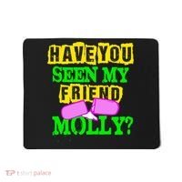 Have You Seen My Friend Molly Mousepad thumb 0
