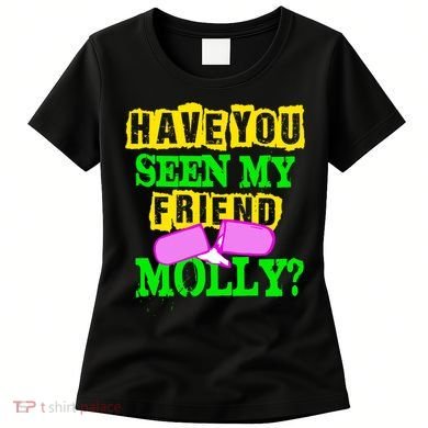 Have You Seen My Friend Molly Women's T-Shirt