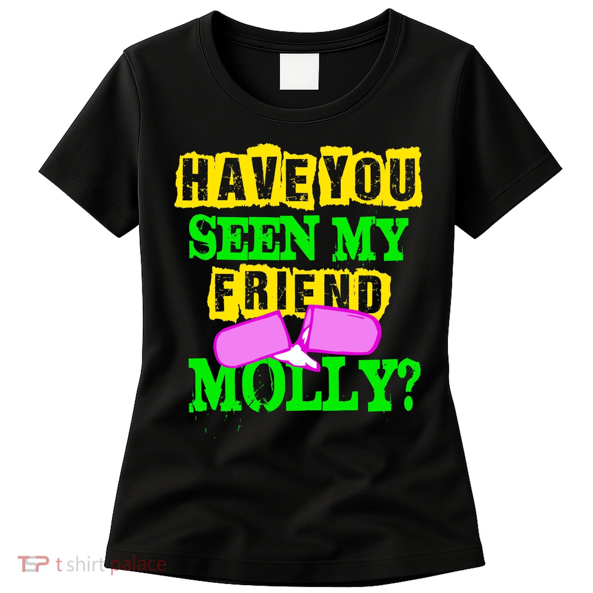 Have You Seen My Friend Molly Women's T-Shirt