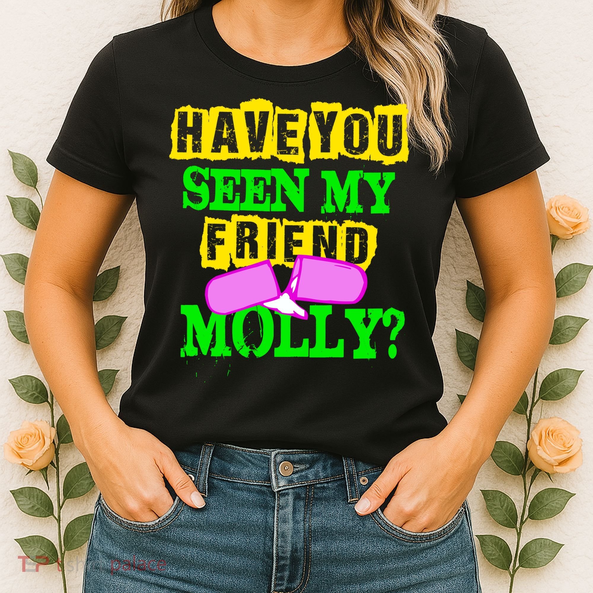 Have You Seen My Friend Molly Women's T-Shirt