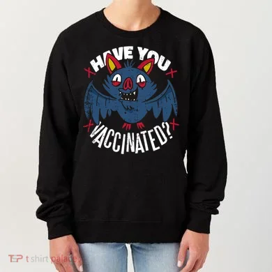 Have You Vaccinated Bat Women's Sweatshirt