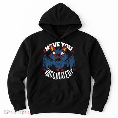 Have You Vaccinated Bat Hoodie