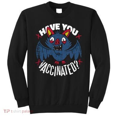Have You Vaccinated Bat Sweatshirt