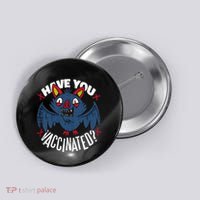 Have You Vaccinated Bat Button thumb 0
