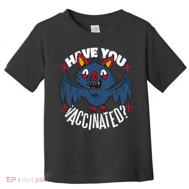 Have You Vaccinated Bat Toddler T-Shirt