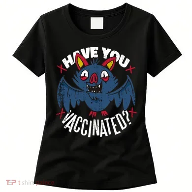 Have You Vaccinated Bat Women's T-Shirt