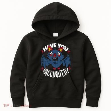 Have You Vaccinated Bat Kids Hoodie