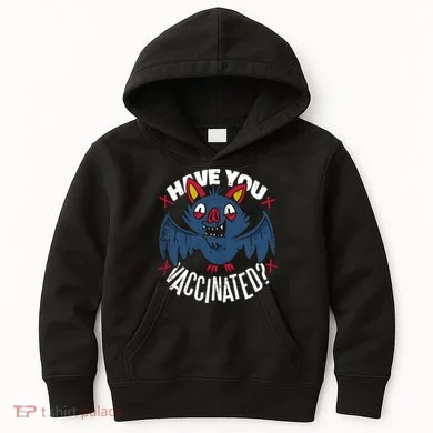 Have You Vaccinated Bat Kids Hoodie