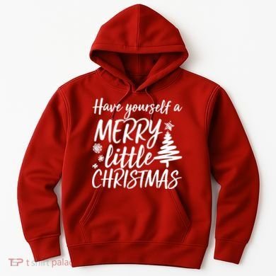Have Yourself A Merry Little Christmas Hoodie
