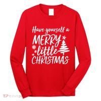 Have Yourself A Merry Little Christmas Long Sleeve Shirt thumb 0