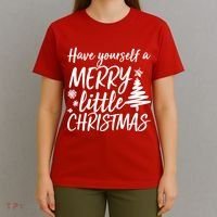Have Yourself A Merry Little Christmas T-Shirt thumb 4