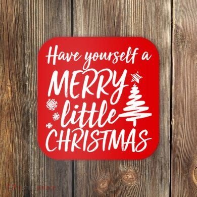 Have Yourself A Merry Little Christmas Coaster