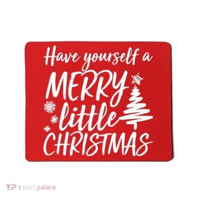 Have Yourself A Merry Little Christmas Mousepad