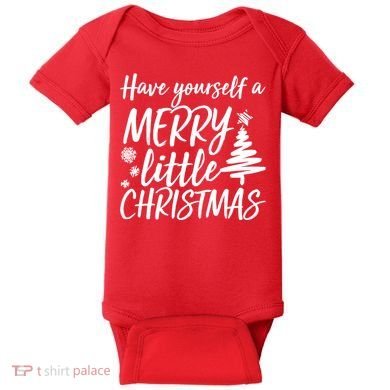 Have Yourself A Merry Little Christmas Baby Bodysuit