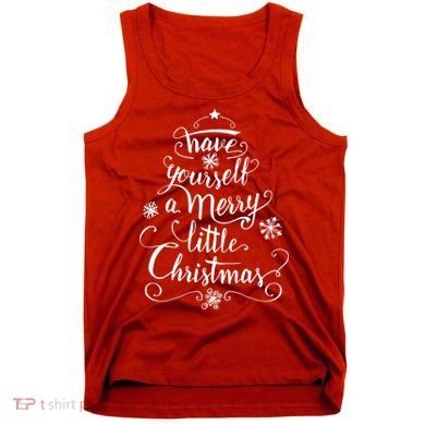 Have yourself a merry little Christmas graphic Tank Top