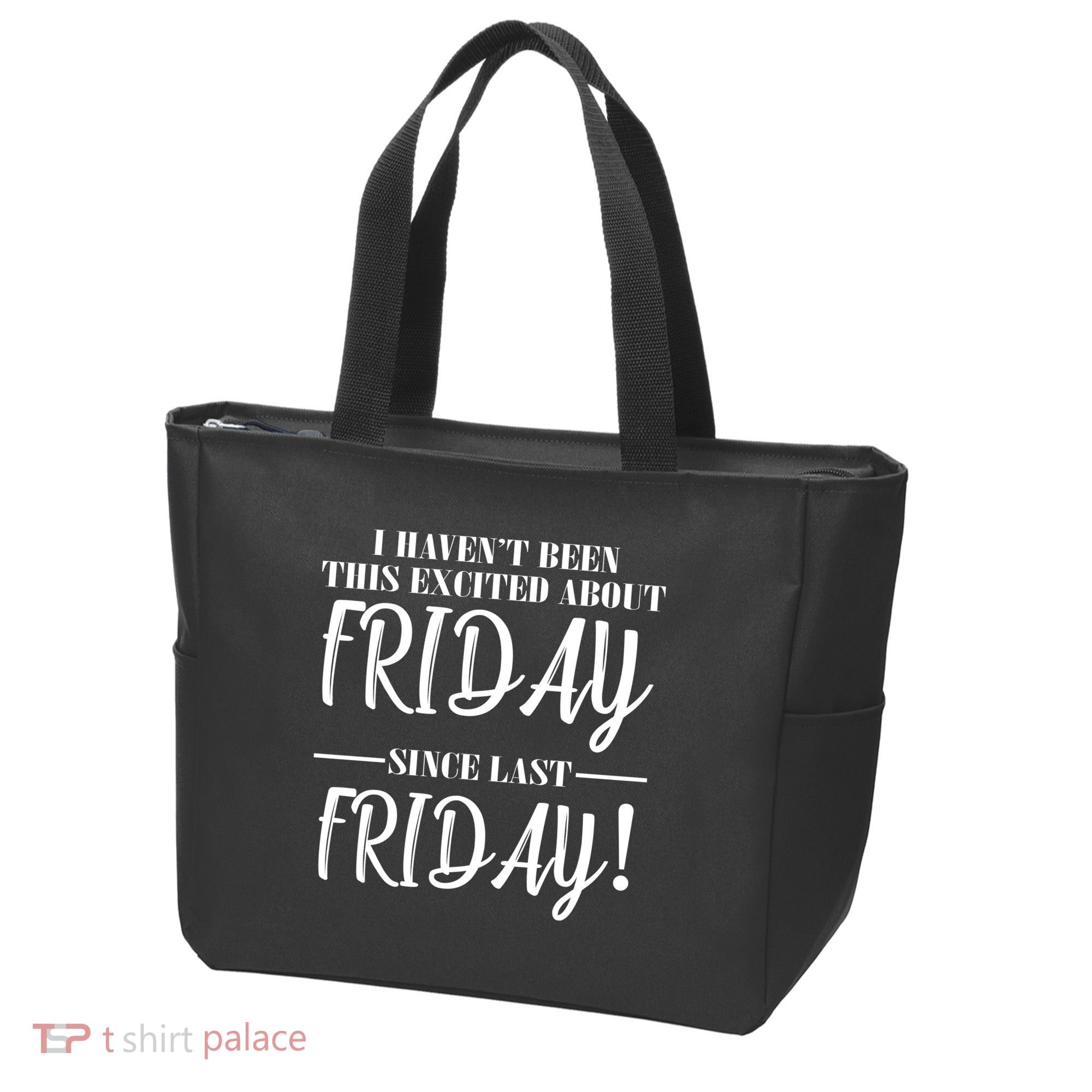 Haven't Been This Excited About Friday Since Last Friday Tote Bag