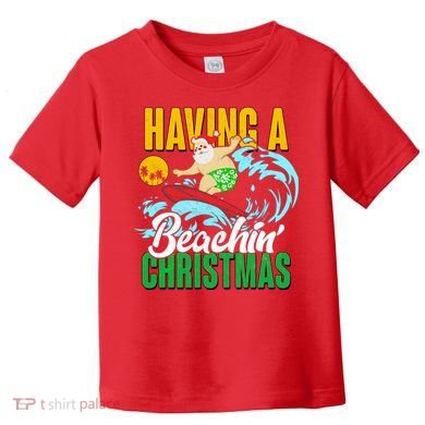 Having A Beachin' Christmas Toddler T-Shirt