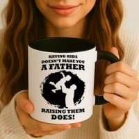 Having Kids Doesn't Make You A Father Raising Them Does Coffee Mug thumb 3